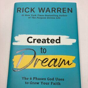 Created to Dream : The 6 Phases God Uses to Grow Your Faith by Rick Warren 2023
